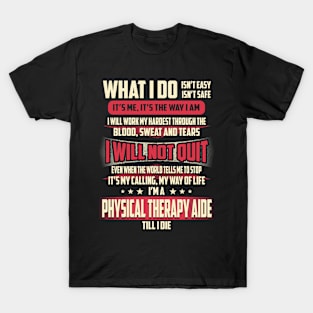 Physical Therapy Aide What i Do T-Shirt